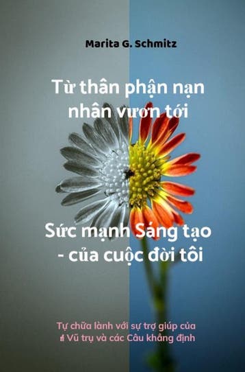 T Thân Phn Nn Nhân Vn Ti Sc Mnh Sáng To - Ca Cuc, Verzenden, Marita G. Schmitz