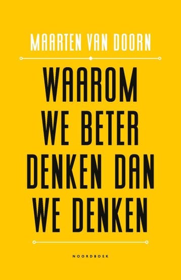 Waarom we beter denken dan we denken 9789056156954, Boeken, Verzenden, Gelezen, Maarten van Doorn