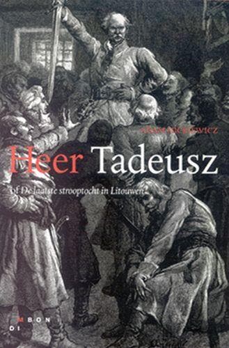 Heer Tadeusz, Of De Laatste Strooptocht In Litouwen | Nieuw, Verzenden, A. Mickiewicz