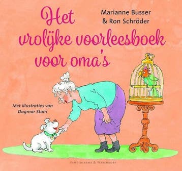 Het vrolijke voorleesboek voor omas 9789000357239, Boeken, Verzenden, Zo goed als nieuw, Marianne Busser