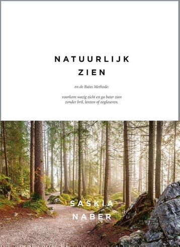 Natuurlijk zien en de Batesmethode 9789081431873, Boeken, Verzenden, Gelezen, Saskia Naber