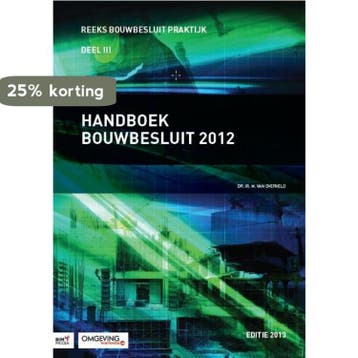 Handboek bouwbesluit / 2012 / Bouwbesluit Praktijk / 3, Boeken, Verzenden, Gelezen, M. van Overveld