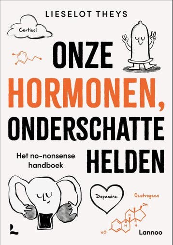 Onze hormonen, onderschatte helden 9789401495875, Verzenden, Lieselot Theys