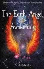 Earth Angel-The Earth Angel Awakening 9781477685570, Boeken, Verzenden, Zo goed als nieuw, Michelle Gordon