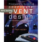 FreelancerS Guide To Corporate Event Design: From Technolog, Verzenden, Zo goed als nieuw, Troy Halsey
