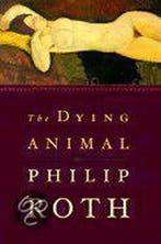 The Dying Animal 9780618135875 Philip Roth, Verzenden, Philip Roth