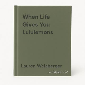 When Life Gives You Lululemons 9781476778457, Verzenden, Gelezen, Lauren Weisberger