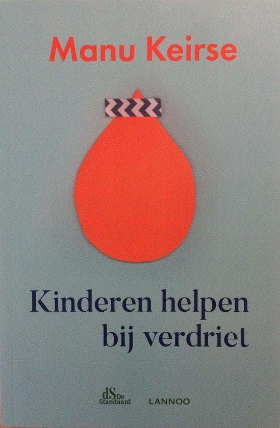 Kinderen helpen bij verdriet 9789401452977 Manu Keirse, Boeken, Hobby en Vrije tijd, Zo goed als nieuw, Verzenden