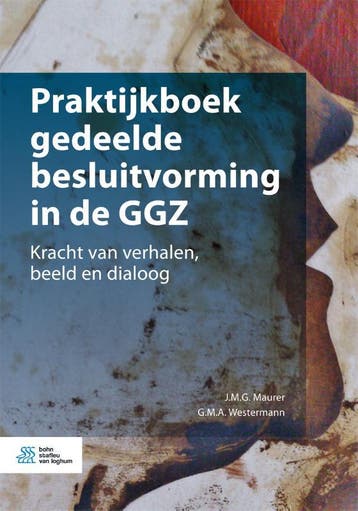 Praktijkboek gedeelde besluitvorming in de GGZ 9789036821797, Verzenden, J.M.G. Maurer