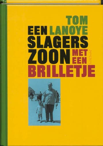 Een slagerszoon met een brilletje / De Wase trilogie, Verzenden, Gelezen, Tom Lanoye