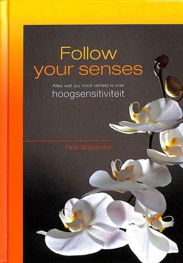 Follow your senses - Felix Brabander - 9789490686000 - Hardc, Verzenden