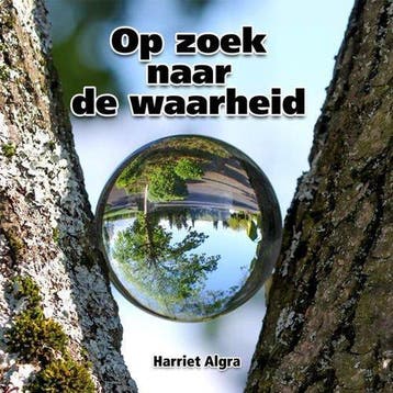 Op zoek naar de waarheid 9789080571648 Harriet Algra, Verzenden, Zo goed als nieuw, Harriet Algra