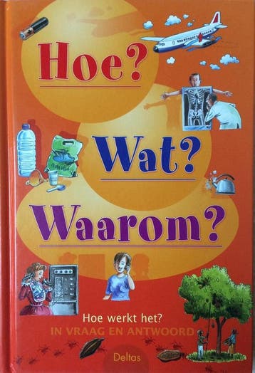 Hoe het werkt? / In vraag en antwoord / Hoe? Wat? Waarom?, Boeken, Verzenden, Zo goed als nieuw, G. van Roosbroeck