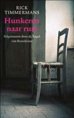 Hunkeren naar rust 9789025961510 Rick Timmermans, Verzenden, Rick Timmermans