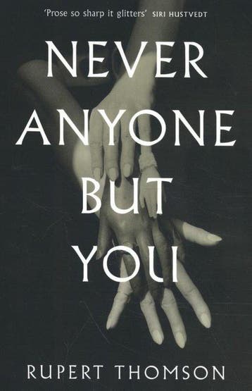 Never anyone but you 9781472153494 Rupert Thomson, Verzenden, Rupert Thomson