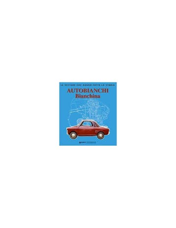 AUTOBIANCHI BIANCHINA - LEO PITTONI - GIORGIO NADA EDITORE.., Ophalen of Verzenden