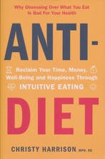 AntiDiet Reclaim Your Time, Money, WellBeing and Happiness, Verzenden, Christy Harrison