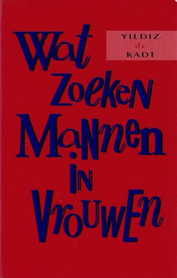 WAT ZOEKEN MANNEN IN VROUWEN 9789055990047 Y. de Kadt, Verzenden, Gelezen, Y. de Kadt