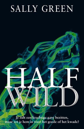 Half wild / Half Zwart / 2 9789048820467 Sally Green, Boeken, Verzenden, Zo goed als nieuw, Sally Green