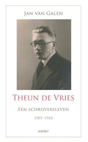 Theun de Vries - Een Schrijversleven 1907-1945, Verzenden, Nieuw