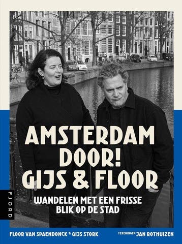 Amsterdam door! Gijs &amp; Floor - Gijs Stork - 978908301486, Boeken, Verzenden, Nieuw
