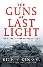 The Guns at Last Light: The War in Western Europe, 1944-1945, Verzenden, Rick Atkinson