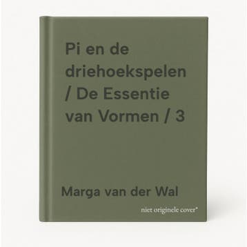 Pi en de driehoekspelen / De Essentie van Vormen / 3, Livres, Verzenden, Marga van der Wal