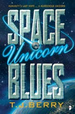 Space Unicorn Blues 9780857667816 t. J. Berry, Verzenden, Gelezen, T. J. Berry