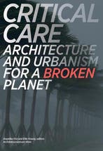 Critical Care – Architecture and Urbanism for a Broken, Verzenden, Angelika Fitz