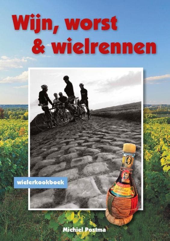 Wijn, worst en wielrennen 9789054523376 Michiel Postma, Boeken, Hobby en Vrije tijd, Gelezen, Verzenden