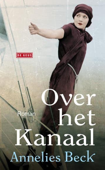 Over het kanaal 9789044517286 Annelies Beck, Verzenden, Annelies Beck