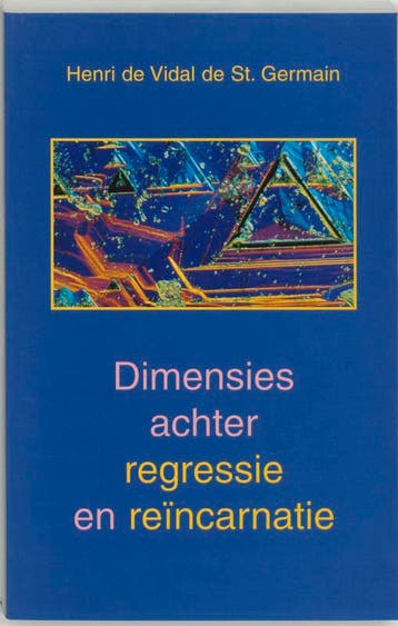 Dimensies achter regressie en reincarnatie 9789020281637, Boeken, Verzenden, Gelezen, H. de Vidal de Saint Germain
