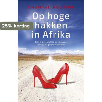 Op hoge hakken in Afrika 9789492179616 Chantal Heutink, Verzenden, Zo goed als nieuw, Chantal Heutink