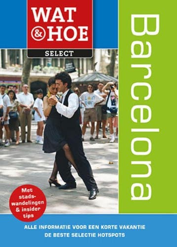 Barcelona / Wat & Hoe select 9789021563091 Wat & Hoe Select, Verzenden, Zo goed als nieuw, Wat & Hoe Select