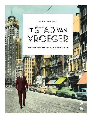 t Stad van vroeger 9789460582868 Tanguy Ottomer, Boeken, Verzenden, Zo goed als nieuw, Tanguy Ottomer