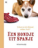 Een hondje uit Spanje 9789044333046 Belinda Meuldijk, Verzenden, Belinda Meuldijk