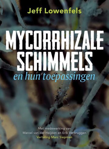 Mycorrhizale Schimmels En Hun Toepassingen | Jeff Lowenfels, Verzenden, Nieuw, Jeff Lowenfels