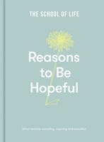 Reasons to be hopeful 9781912891894 The School of Life, Verzenden, The School of Life