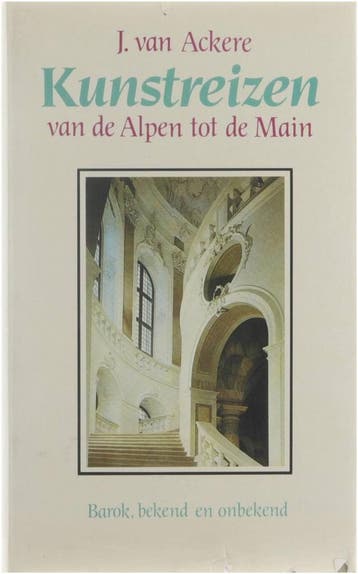 Kunstreizen van de alpen tot de main 9789061523765 Ackere, Verzenden, Ackere