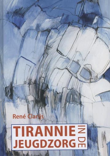 Tirannie in de jeugdzorg 9789088504846 Rene Clarijs, Verzenden, Gelezen, Rene Clarijs