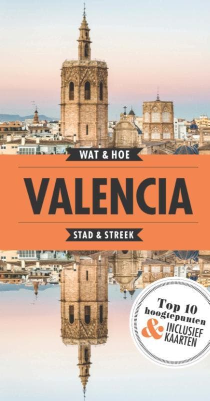 Valencia / Wat & Hoe reisgids 9789021568577, Livres, Guides touristiques, Envoi