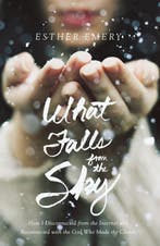 What Falls from the Sky 9780310345107 Esther Emery, Verzenden, Zo goed als nieuw, Esther Emery