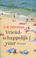 Vriendschappelijk vuur 9789028423473 Abraham Yehoshua, Verzenden, Gelezen, Abraham Yehoshua