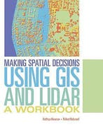 Making Spatial Decisions Using GIS and Lidar 9781589484290, Verzenden, Zo goed als nieuw, Kathryn Keranen