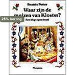 Waar zijn de muizen van Kloster? 9789021610085, Verzenden, Beatrix Potter