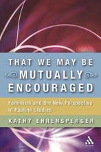 That We May Be Mutually Encouraged 9780567026408, Verzenden, Zo goed als nieuw, Kathy Ehrensperger