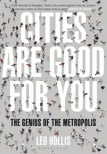 Cities Are Good For You 9781408826621 Leo Hollis, Verzenden, Gelezen, Leo Hollis