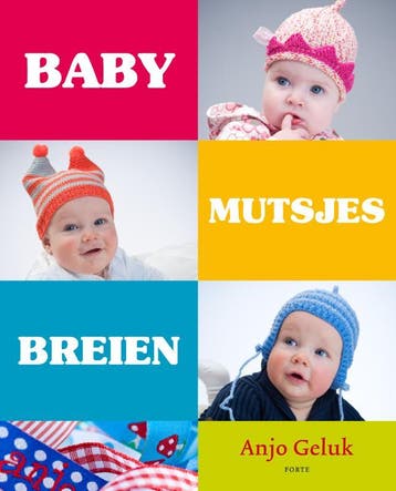 Babymutsjes breien 9789058778819 Anjo Geluk, Verzenden, Zo goed als nieuw, Anjo Geluk