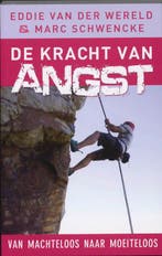 De kracht van angst 9789020203684 Eddie van der Wereld, Verzenden, Zo goed als nieuw, Eddie van der Wereld
