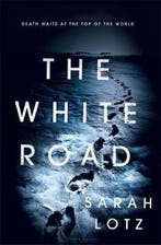 The White Road 9781473624597 Sarah Lotz, Verzenden, Gelezen, Sarah Lotz